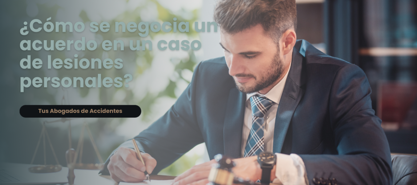 ¿Cómo se negocia un acuerdo en un caso de lesiones personales?