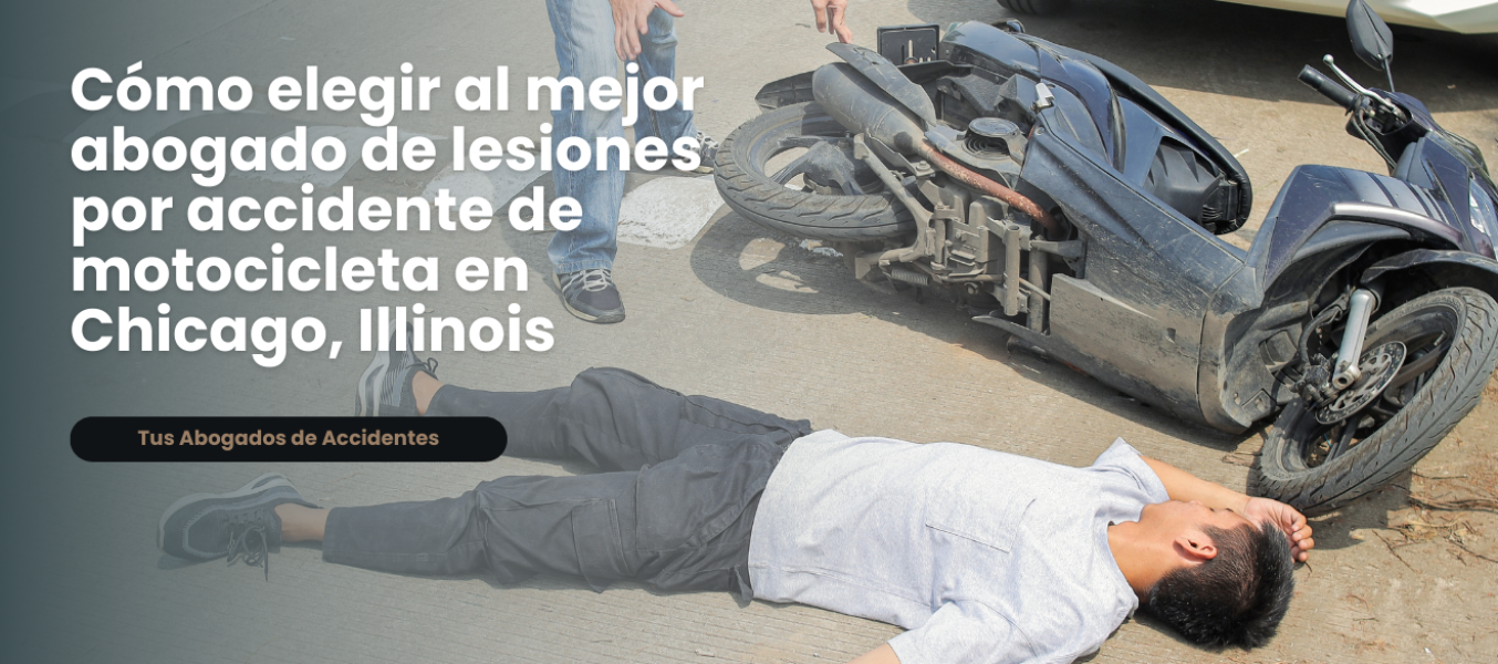 Cรณmo elegir al mejor abogado de lesiones por accidente de motocicleta en Chicago, Illinois