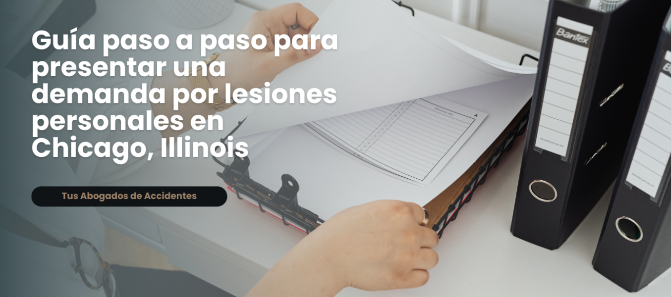 GuΓa paso a paso para presentar una demanda por lesiones personales en Chicago, Illinois