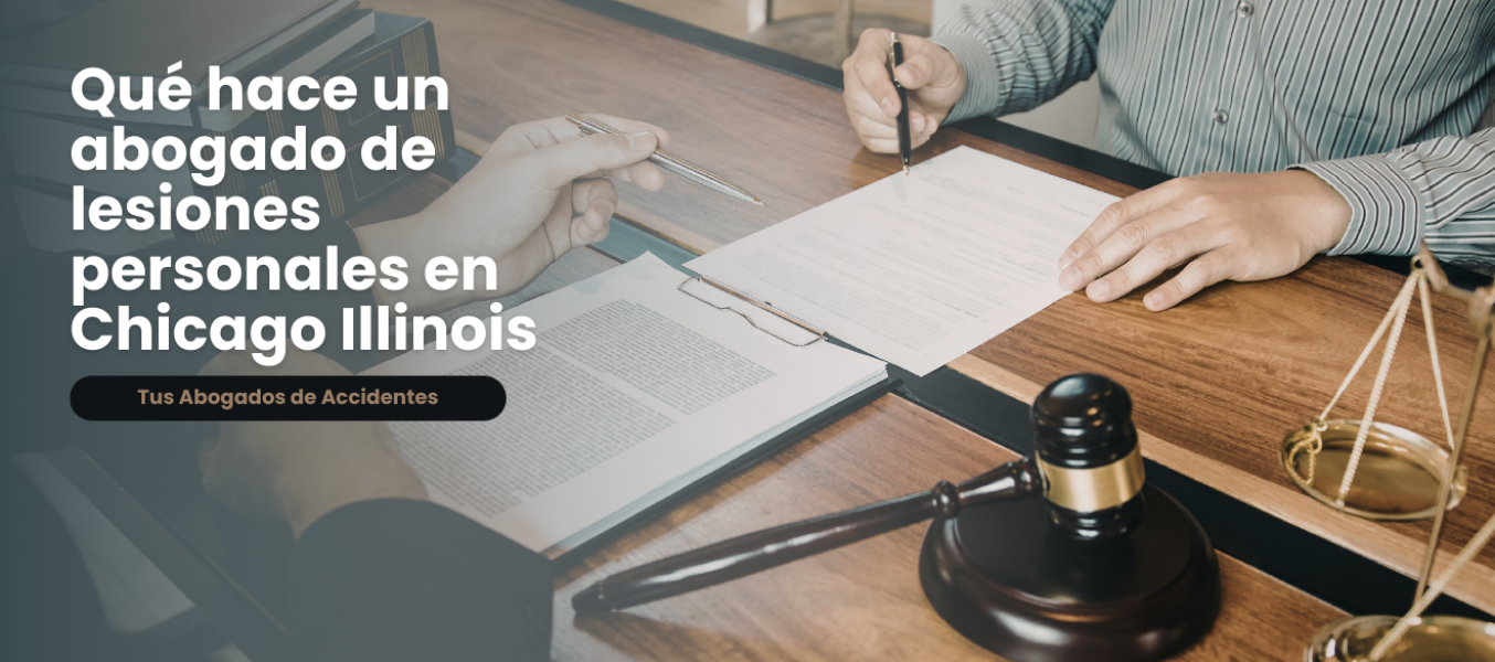 QuΓ© hace un abogado de lesiones personales en Chicago Illinois
