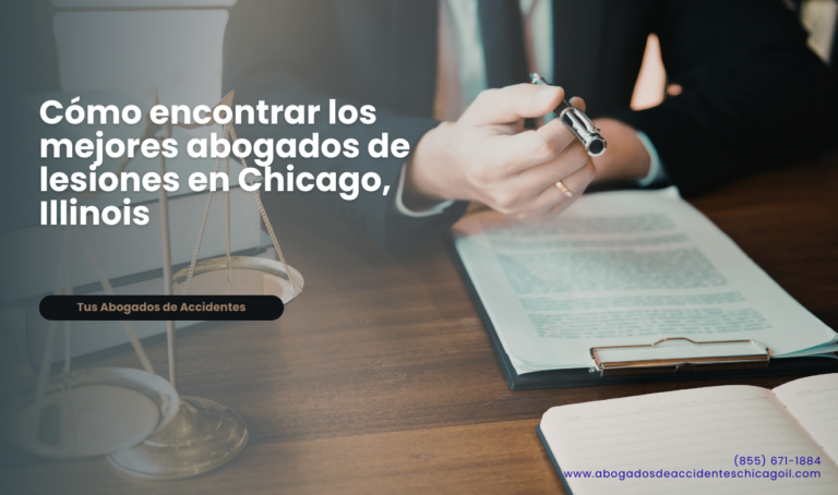 Cómo encontrar los mejores abogados de lesiones en Chicago, Illinois