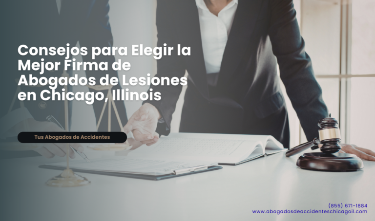 Consejos para Elegir la Mejor Firma de Abogados de Lesiones en Chicago, Illinois