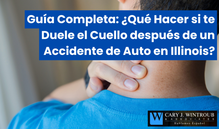 Guía Completa: ¿Qué Hacer si te Duele el Cuello después de un Accidente de Auto en Illinois?