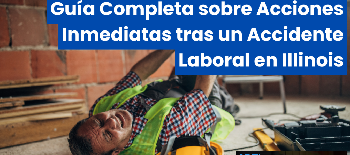 Guía Completa sobre Acciones Inmediatas tras un Accidente Laboral en Illinois