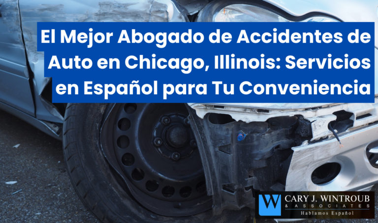 El Mejor Abogado de Accidentes de Auto en Chicago, Illinois: Servicios en Español para Tu Conveniencia