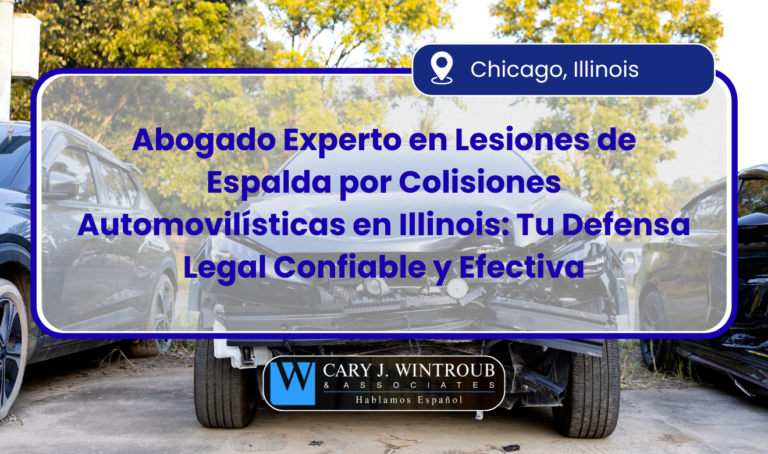 Abogado Experto en Lesiones de Espalda por Colisiones Automovilísticas en Illinois: Tu Defensa Legal Confiable y Efectiva