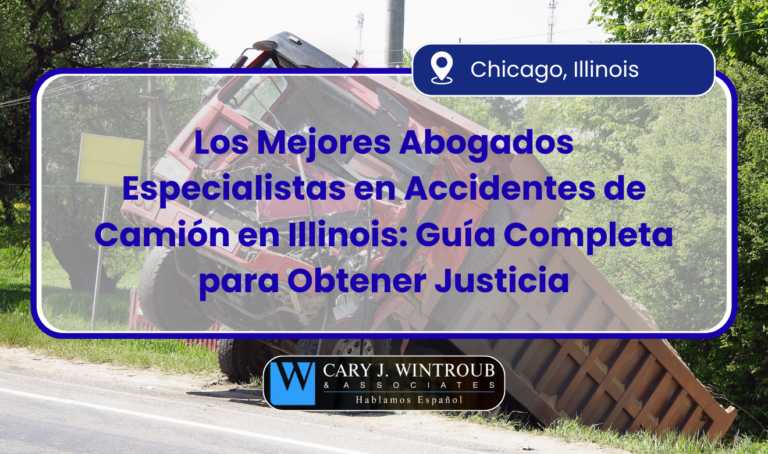 Los Mejores Abogados Especialistas en Accidentes de Camión en Illinois: Guía Completa para Obtener Justicia